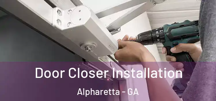 Door Closer Installation Alpharetta - GA