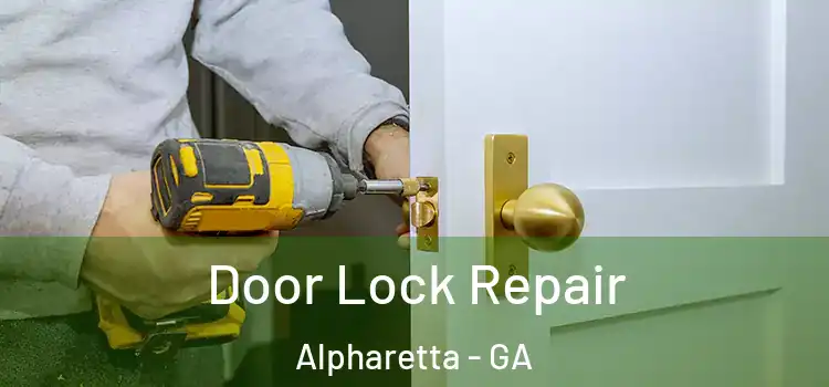 Door Lock Repair Alpharetta - GA
