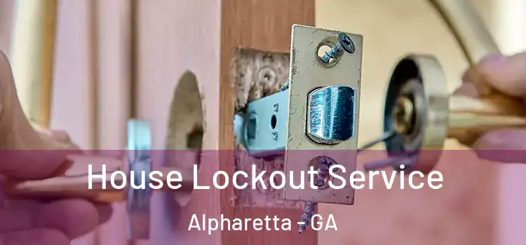 House Lockout Service Alpharetta - GA