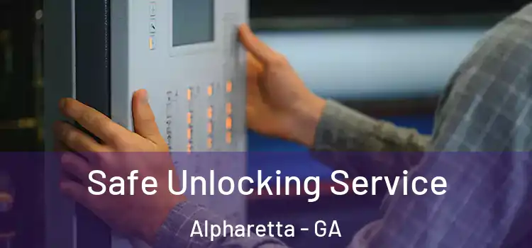 Safe Unlocking Service Alpharetta - GA